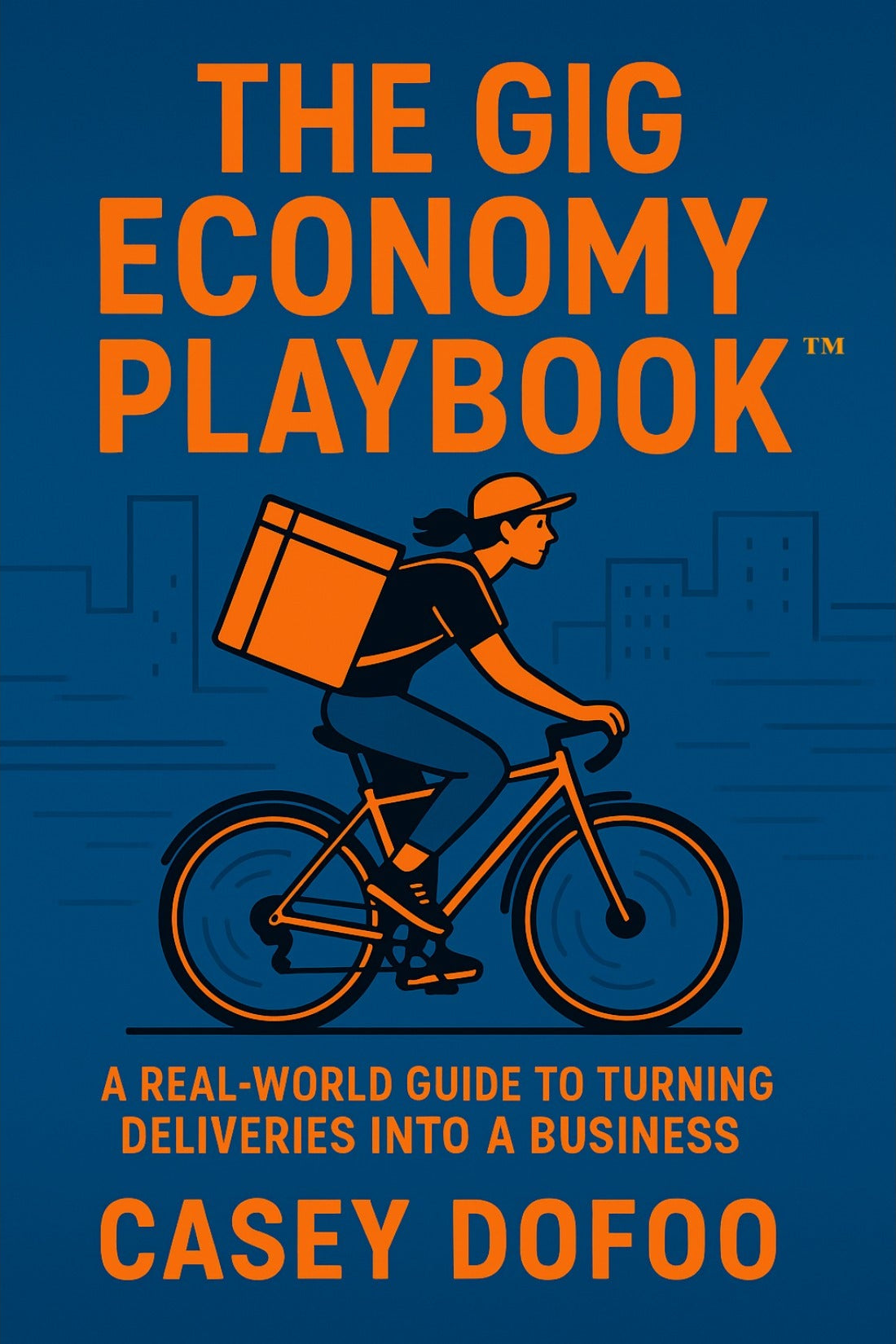 "The Gig Economy Playbook Ultra Condensed Edition book cover, a real world guide to turning deliveries into a business by Casey Dofoo"